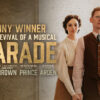 PARADE – Fox Theatre – Atlanta – April 1 -6